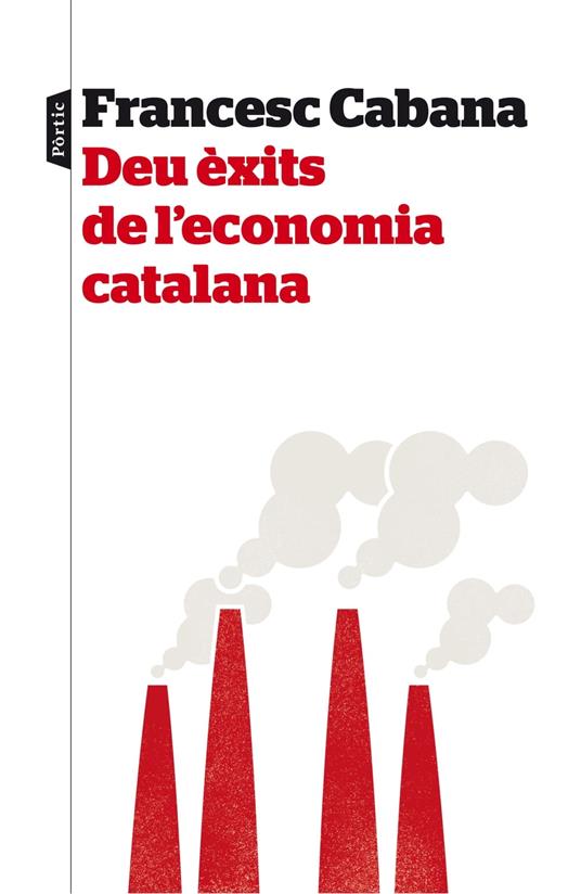 Deu èxits de l'economia catalana - Francesc Cabana Vancells - ebook