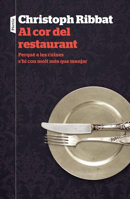 Al cor del restaurant - Christoph Ribbat,Pilar Estelrich Arce - ebook