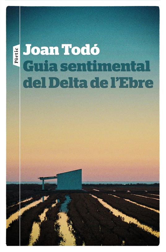 Guia sentimental del Delta de l'Ebre - Joan Todó - ebook