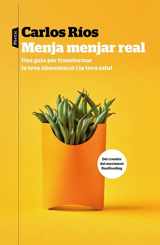 Menja menjar real - Carlos Ríos,Núria Garcia Caldés,MERCÈ UBACH DORCA - ebook