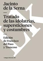 Tratado de Las Idolatr?as, Supersticiones Y Costumbres