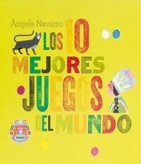 Los 10 Mejores Juegos del Mundo - Angels Navarro - cover