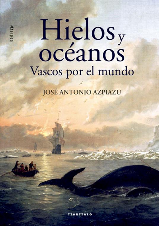 Hielos y oceános. Vascos por el mundo