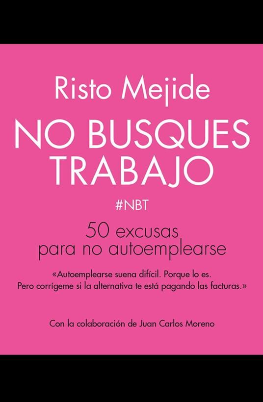 No busques trabajo