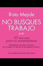 No busques trabajo