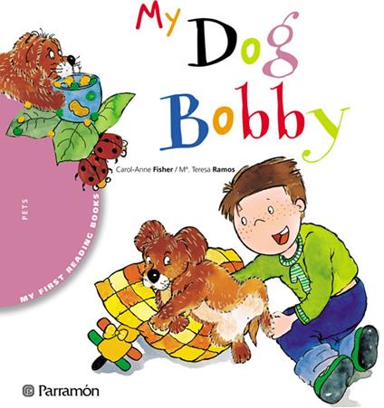 My dog Bobby - Carol-Anne Fisher,Pilar Ramos - ebook