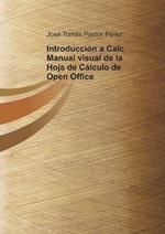 Introduccion a Calc. Manual visual de la Hoja de Calculo de Open Office