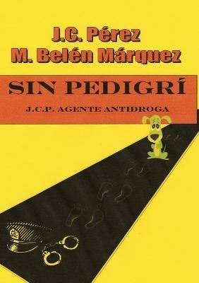 Sin Pedigri - M Marquez Belen,Juan Perez C - cover