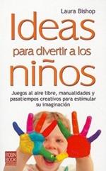 Ideas para divertir a los niños