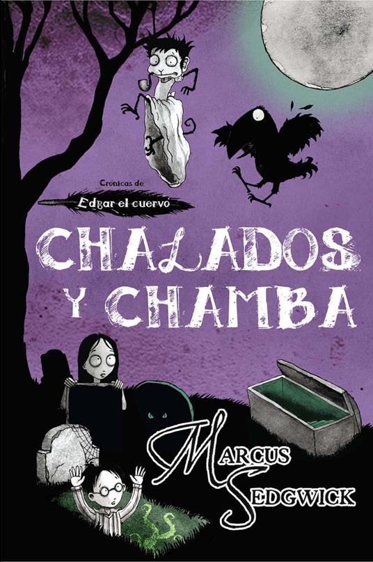 Chalados y chamba (Crónicas de Edgar, el cuervo 3) - Marcus Sedgwick,Santiago del Rey Farrés - ebook