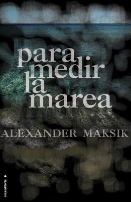 Para medir la marea - Alexander Maksik - cover