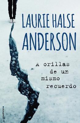 A orillas de un mismo recuerdo/ The Impossible Knife of Memory - Laurie Halse Anderson - cover