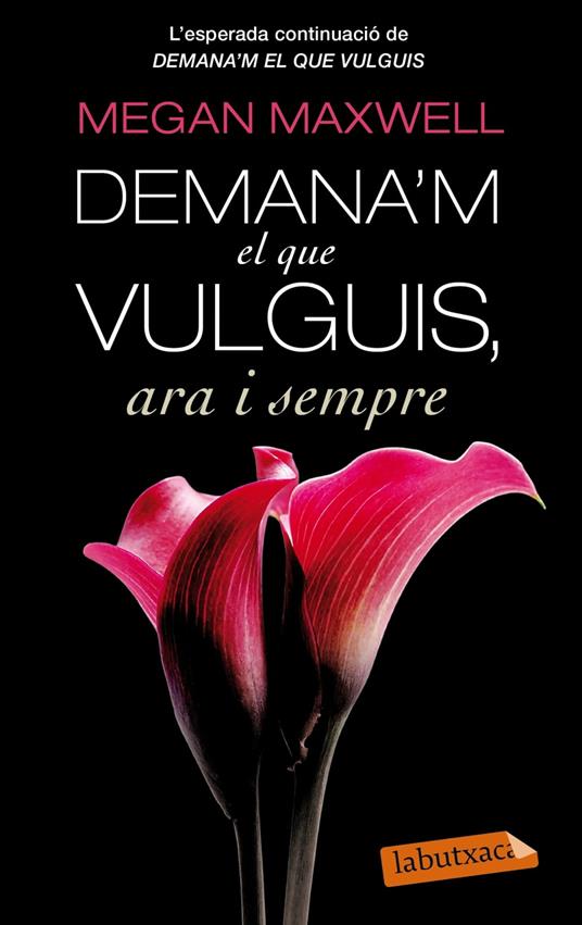 Demana'm el que vulguis ara i sempre - Megan Maxwell,Marta Marfany Simó - ebook