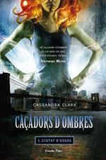 Caçadors d'ombres 1. Ciutat d'Ossos