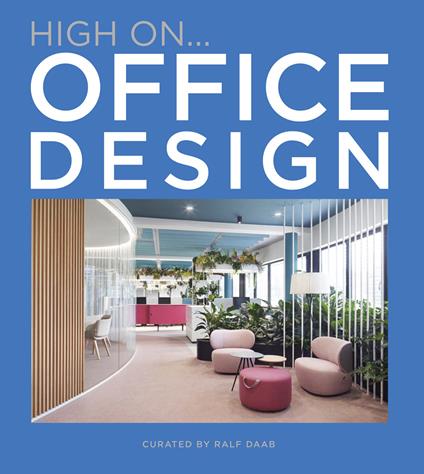 High on... Office design. Ediz. illustrata - Ralf Daab - copertina