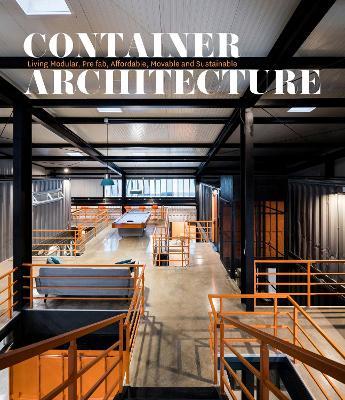 Container architecture. Prefab, affordable, movable, sustainable and modular living - copertina