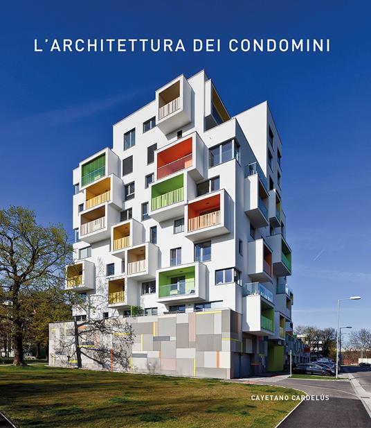 L'architettura dei condomini. Ediz. illustrata - Cayetano Cardelus - copertina