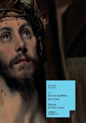 De los nombres de Cristo - Fray Luis de Le?n - cover