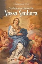 Conheca os titulos de Nossa Senhora