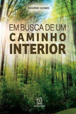 Em busca de um caminho interior - Rogerio Gomes - cover