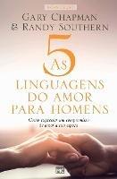 As 5 linguagens do amor para homens: Como expressar um compromisso de amor a sua esposa - Gary Chapman,Randy Southern - cover