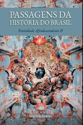 Passagens Da Hist ria Do Brasil - Soares Marilda - cover