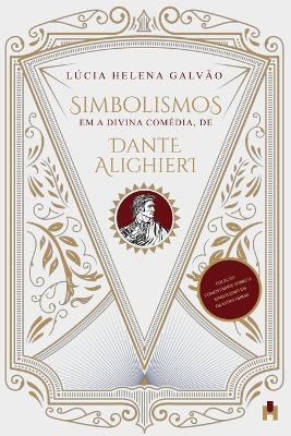 Simbolismos em A Divina Comédia, de Dante Alighieri - Lúcia Helena Galvão - cover