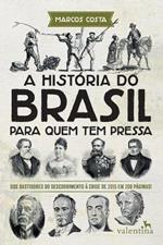 A Historia do Brasil para quem tem pressa
