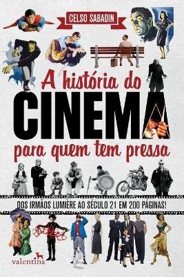 A Historia do Cinema para quem tem pressa - Celso Sabadin - cover