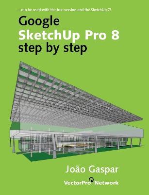 Google SketchUp Pro 8 step by step - Joao Gaspar - cover