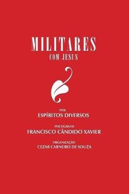 Militares com Jesus - Chico Xavier - cover