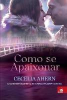 Como se Apaixonar - Cecelia Ahern - cover