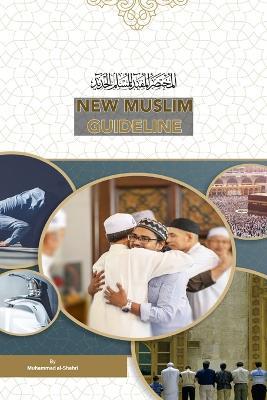 New Muslim Guideline - Muhammad Al-Shahri - cover