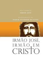 Irmao Jose, Irmao em Cristo