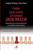 Como Jack Welch se Tornou Jack Welch