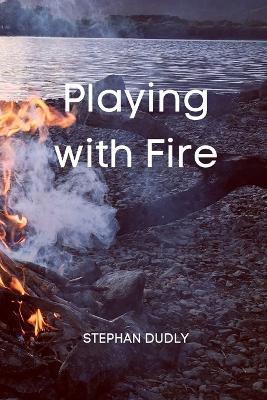 Playing with Fire - Stephan Dudly - cover