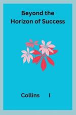 Beyond the Horizon of Success