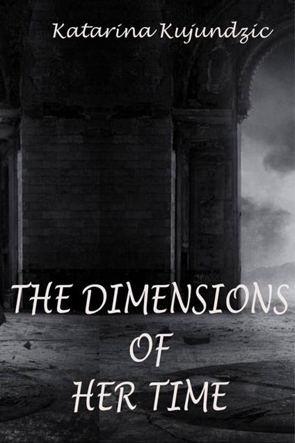 The Dimensions of Her Time