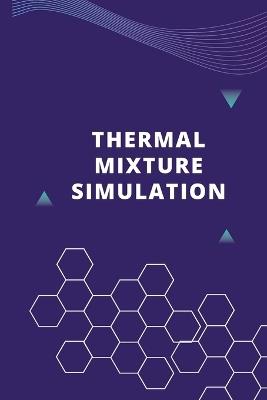 Thermal Mixture Simulation - Pallavi Sai - cover