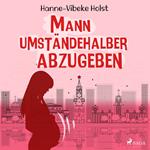 Therese Skarup, Folge 1: Mann umständehalber abzugeben (Ungekürzt)