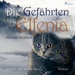 Die Gefährten von Elfenia (Ungekürzt)