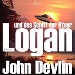 Logan und das Schiff der Ktoor (Ungekürzt)