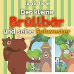 Der kleine Brüllbär und seine Schwester (Ungekürzt)