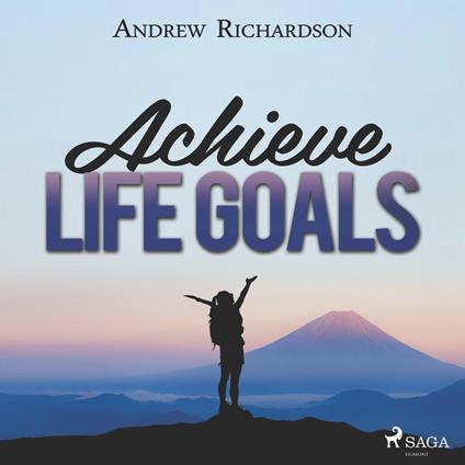 Achieve Life Goals