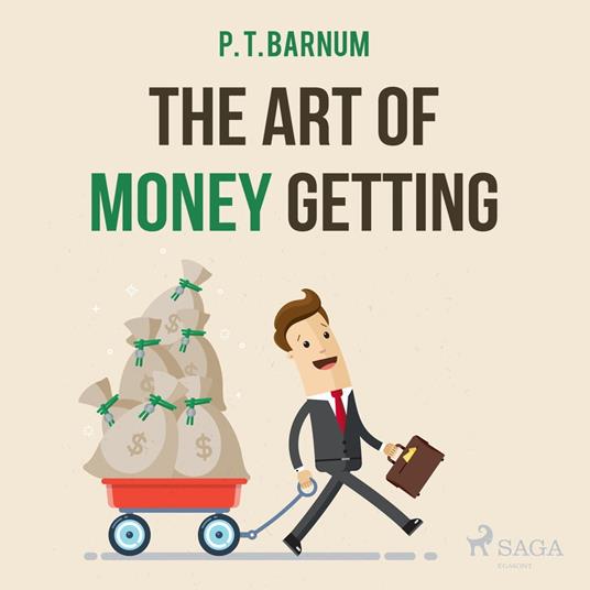 The Art of Money Getting (Unabridged)