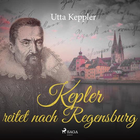 Kepler reitet nach Regensburg (Ungekürzt)