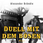 Duell mit dem Bösen (Ungekürzt)