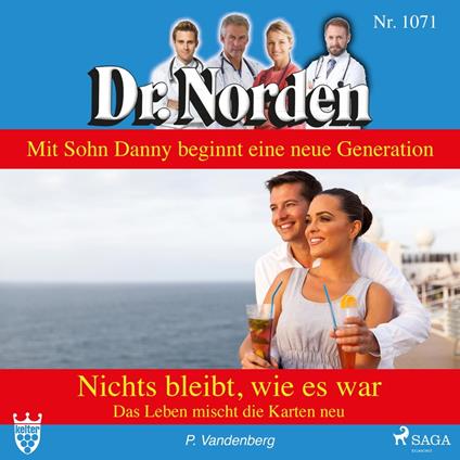 Dr. Norden, 1071: Nichts bleibt, wie es war. Das Leben mischt die Karten neu (Ungekürzt)