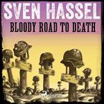 Bloody Road to Death (Unabridged)