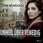 Unheil über Venedig: Romantischer Thriller